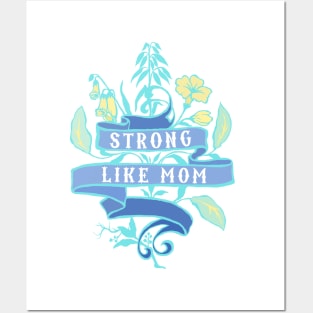 Strong Like Mom Posters and Art